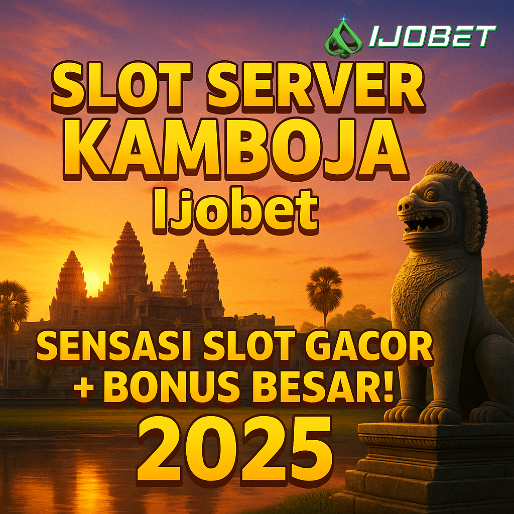 Banner promosi Slot Server Kamboja Ijobet dengan latar Angkor Wat saat matahari terbenam, patung singa penjaga khas Kamboja di sisi kanan, dan teks promo sensasi slot gacor bonus besar 2025.